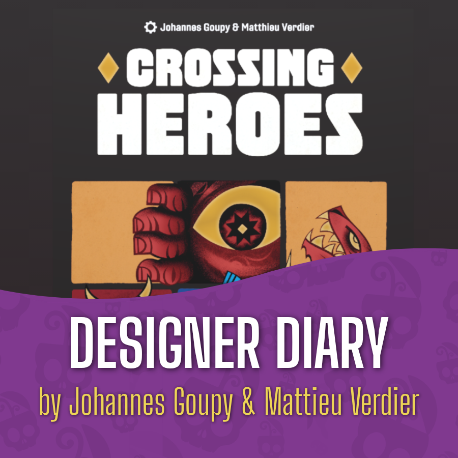 Designer Diary: Crossing Heroes